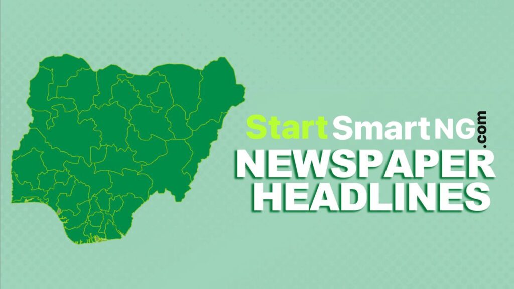 Nigerian newspaper headlines today